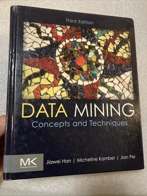 Data Mining Concepts Techniques Third Edition Hardcover Jiawei Han