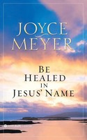 Be Healed In Jesus' Name Joyce Meyer Taschenbuch Kartoniert / Broschiert 2003