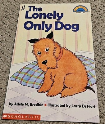 The Lonely Only Dog By Adele M. Brodkin