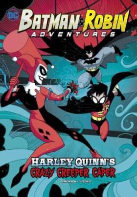 Harley Quinns Crazy Creeper Caper (Batman  Robin Adventures) - VERY GOOD