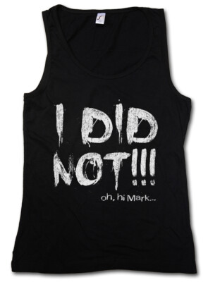 I Did Not Damen Tank Top The Johnny Oh Hi Mark Room hit her Fun Wiseau