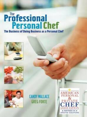 The Professional Personal Chef: The Business of Doing Business as a Perso - GOOD