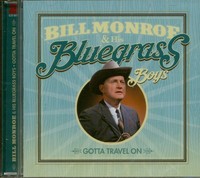 Bill Monroe - Gotta Travel On (2-CD) - Bluegrass