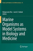 Marine Organisms As Model Systems In Biology And Medicine Malgorzata Kloc