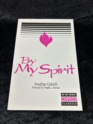 BY MY SPIRIT (BY MY SPIRIT MISSIONS CLASSICS) - Jonathan Goforth - p/b 1983