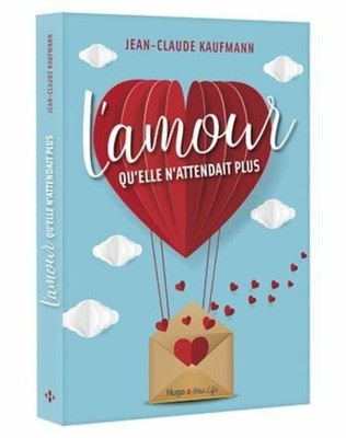 L'amour qu'elle n'attendait plus | Kaufmann Jean-claude