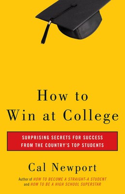 How to Win at College | Simple Rules for Success from Star Students | Newport