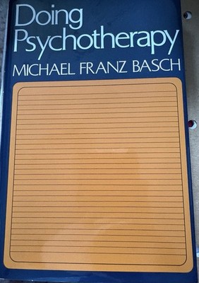 Doing Psychotherapy by Michael Franz Basch Hardcover Basic Books 1980