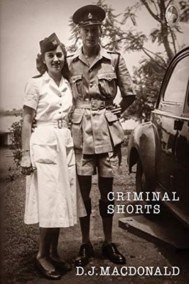 Criminal Shorts: Erinnerungen an die Polizei in der Uganda Pr - NEU D. J. Macdonald 2