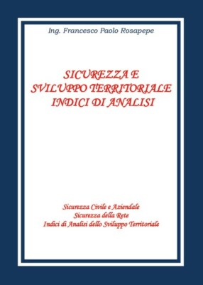 Sicurezza e sviluppo territoriale - Indici di analisi,  2018,  Youcanprint  - ER