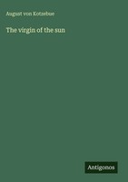 August Von Kotzebue | The Virgin Of The Sun | Buch | Englisch (2025)