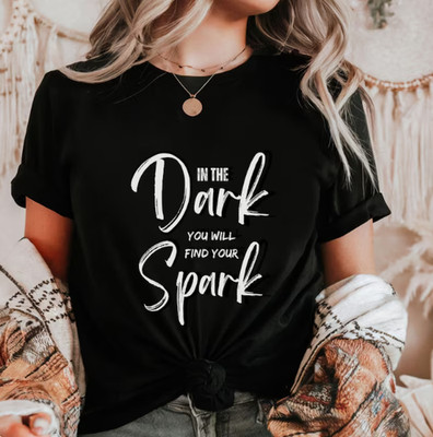 In the Dark Find Your Spark T-Shirt | Inspirational Quote Tee