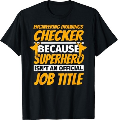 ENGINEERING DRAWINGS CHECKER Funny Humor Gift T-Shirt