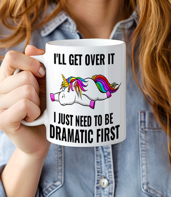 Lustige Einhorn Tasse - dramatische Spruch Tasse - ''I'll Get Over It'' - freches Einhorn Geschenk