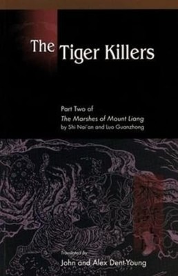 The Tiger Killers: Part Two of The Marshes of Mount Liang by Luo Guan-zhong