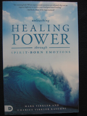 Unleashing Healing Power Through Spirit-Born Emotions: Experiencing God Throug..