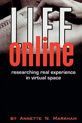 Life Online : Researching Real Experience in Virtual Space Annett