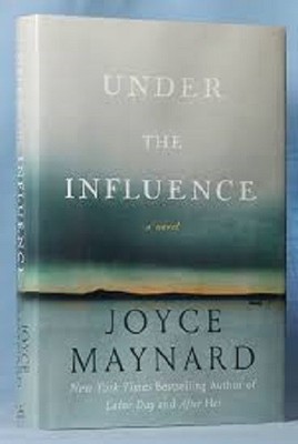 Joyce Maynard~UNDER THE INFLUENCE~SIGNED 1ST(2)/DJ~NICE COPY