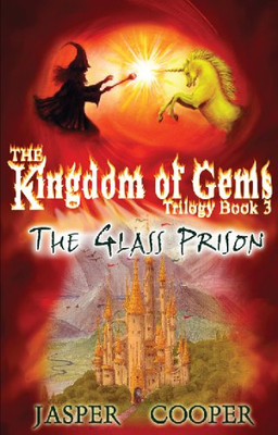 The Glass Prison: Book 3 in The Kingdom of Gems Trilogy... - Jasper Cooper