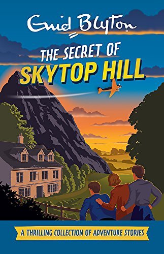 The Secret of Skytop Hill: A Thrilling Collection of Adventure S