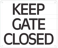 Keep GATE Door Closed Sign -Sign White, Rust Free Aluminium ...-REF24-1027