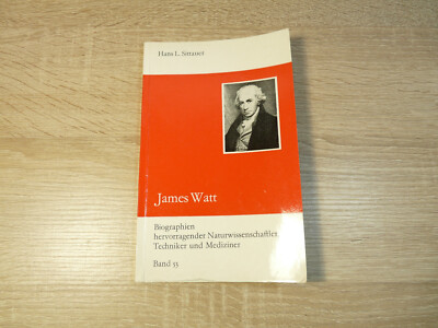 Hans L. Sittauer: James Watt - Biographien hervorragender Naturwissenschaftler