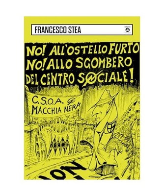 Centro sociale Macchia Nera 1988-1999, Stea, Francesco