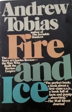 FIRE AND ICE: THE STORY OF CHARLES REVSON, THE MAN WHO By Andrew P. Tobias