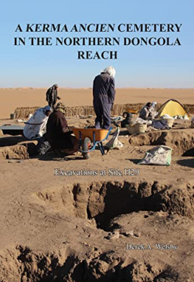 A Kerma Ancien Cemetery in the Northern Dongola Reach:  - Hardback NEW Welsby, D