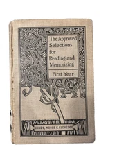 The Approved Selections for Reading and Memorizing First Year Melvin Hix 1905 HC