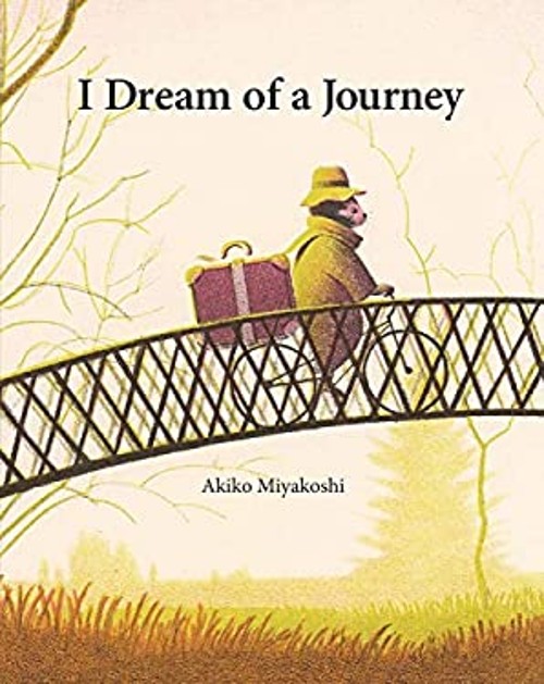 I Dream of a Journey Picture Book Akiko MiyakoshiFree US Delivery | ISBN:152530478X