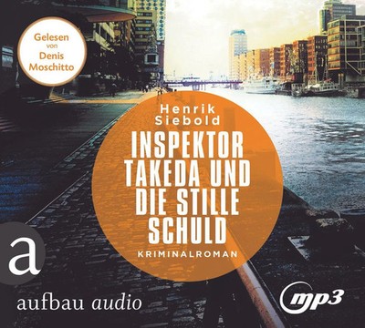 Inspektor Takeda und die stille Schuld | Henrik Siebold | Kriminalroman | MP3-CD