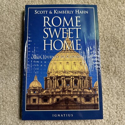 Rome Sweet Home: Our Journey to Catholicism by Hahn, Kimberly; Hahn, Scott NEW