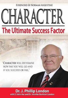 Character: The Ultimate Success - Hardcover, by London J Phillip - Very Good u