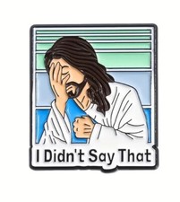 Jesus Facepalm,  I Didn  t Say That  Metal Enamel Pin - New Fun, Humor, Jesus Pin
