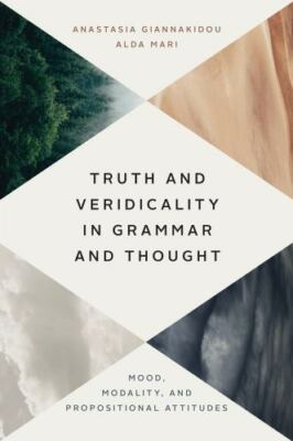 Truth and Veridicality in Grammar and Thought: Mood, Modality, and Propositional