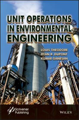 Unit Operations in Environmental Engineering, Hardcover by Theodore, Louis; D...