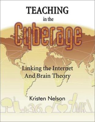 Teaching in the Cyberage: Linking the Internet and Brain Theory - paperback ...