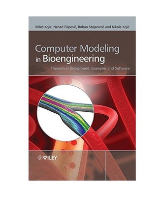 Computer Modeling in Bioengineering: Theoretical Background, Examples and Softwa
