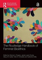 The Routledge Handbook Of Feminist Bioethics Wendy A. Rogers (U. A.) Taschenbuch