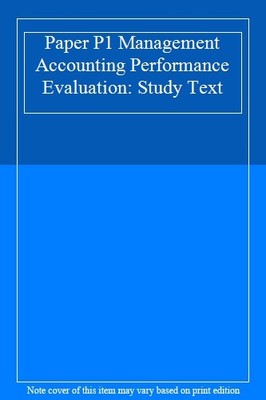 Paper P1 Management Accounting Performance Evaluation. 978184710