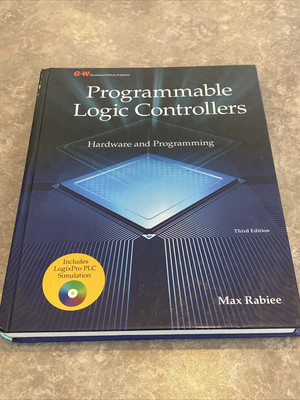 New Programmable Logic Controllers : Hardware and Programming by Max Rabiee