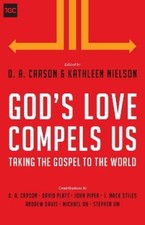 D. A. Carson God's Love Compels Us (Paperback) Gospel Coalition (UK IMPORT)