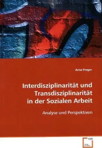 Arno Preger | InterdisziplinaritäT Und TransdisziplinaritäT In Der Sozialen...-image