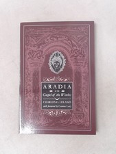 Aradia or The Gospel of the Witches, Leland, Charles Godfrey,