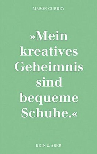 Mason Currey / Musenküsse. Die Täglichen Rituale Berühmter Kün