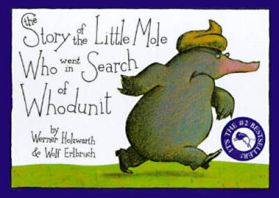 The Story of the Little Mole Who Went in Search of Whodunit - Hardcover - GOOD
