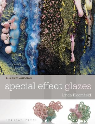Linda Bloomfield Special Effect Glazes (Tascabile) New Ceramics