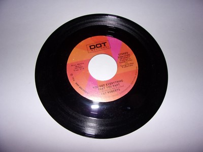 Pat Roberts: You Got Everything That You Want / Love Me, Love Me / 45 Rpm 1974