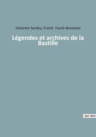 Frantz Funck-Brentano (U. A.) | LéGendes Et Archives De La Bastille | Buch